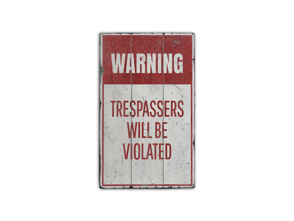 Trespassers Will Be Violated Rustic Wood Sign