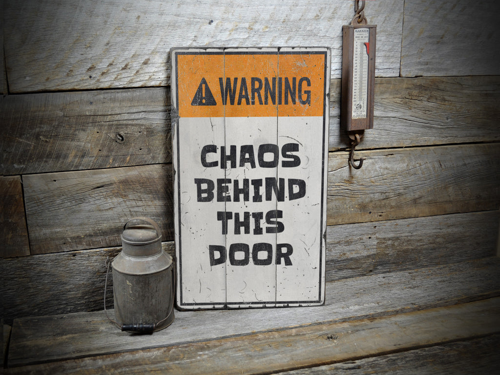 Chaos Warning Rustic Wood Sign