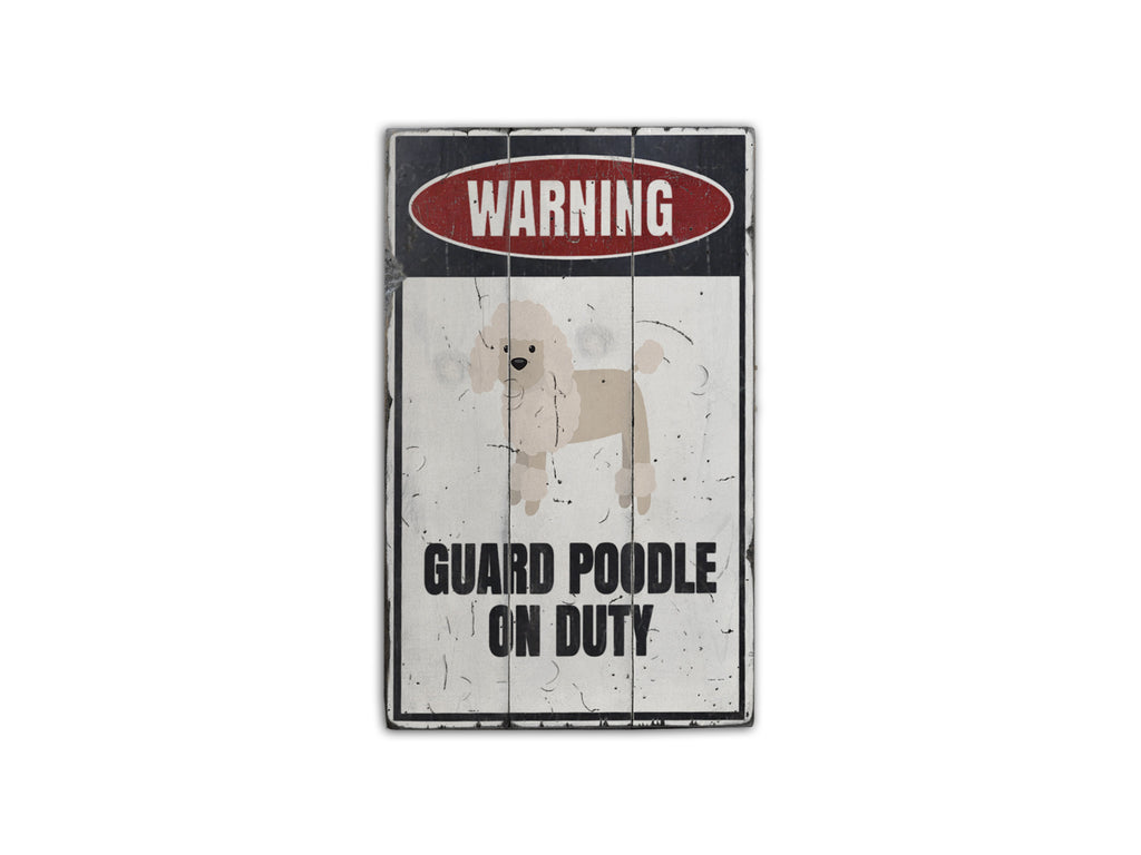 Guard Poodle on Duty Rustic Wood Sign