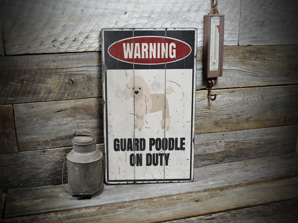 Guard Poodle on Duty Rustic Wood Sign