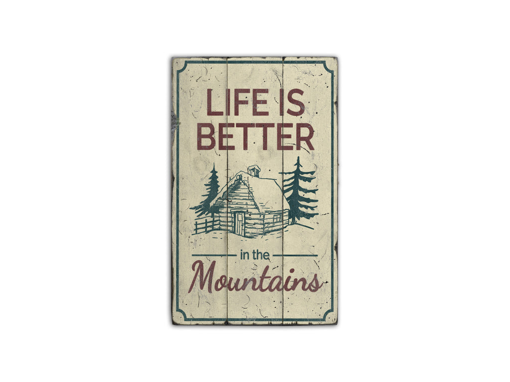 Life is Better in the Mountains Rustic Wood Sign