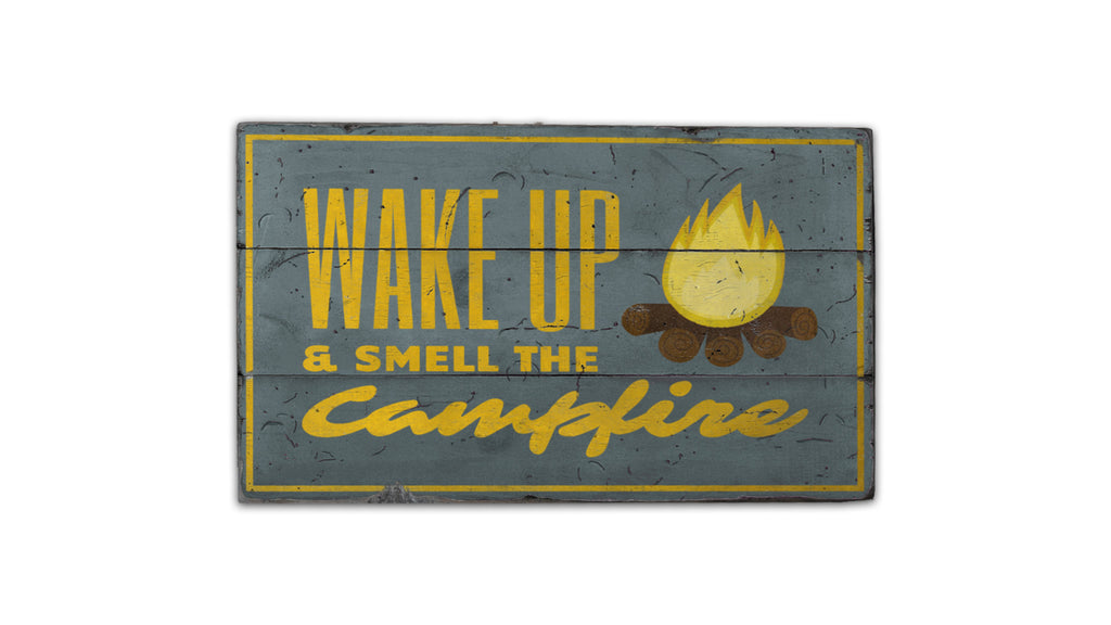 Wake Up and Smell the Campfire Rustic Wood Sign