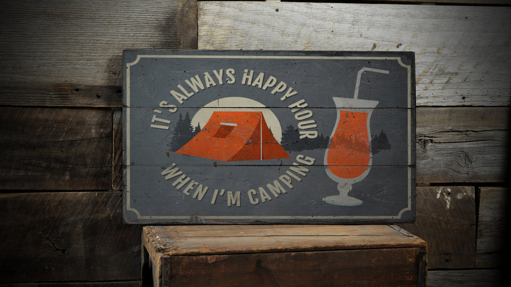 It's Always Happy Hour When Im Camping Rustic Wood Sign