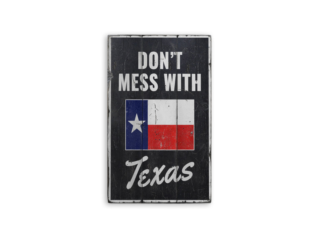 Dont Mess With Texas Rustic Wood Sign