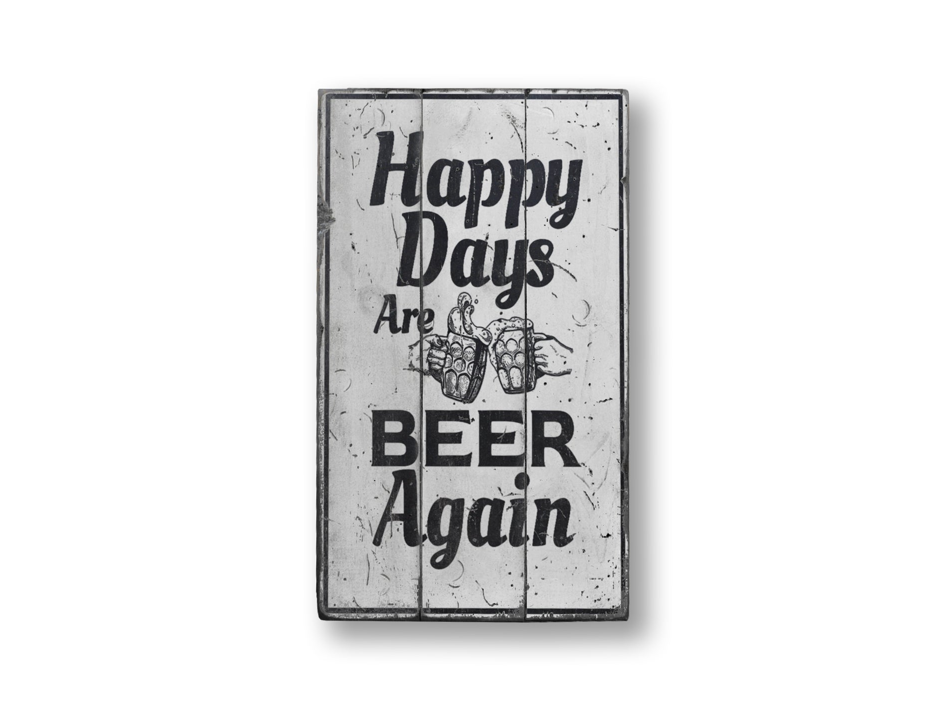 Happy Days Beer Rustic Wood Sign