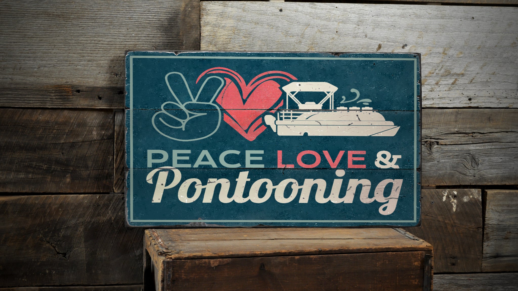 Peace Love and Pontooning Wood Sign