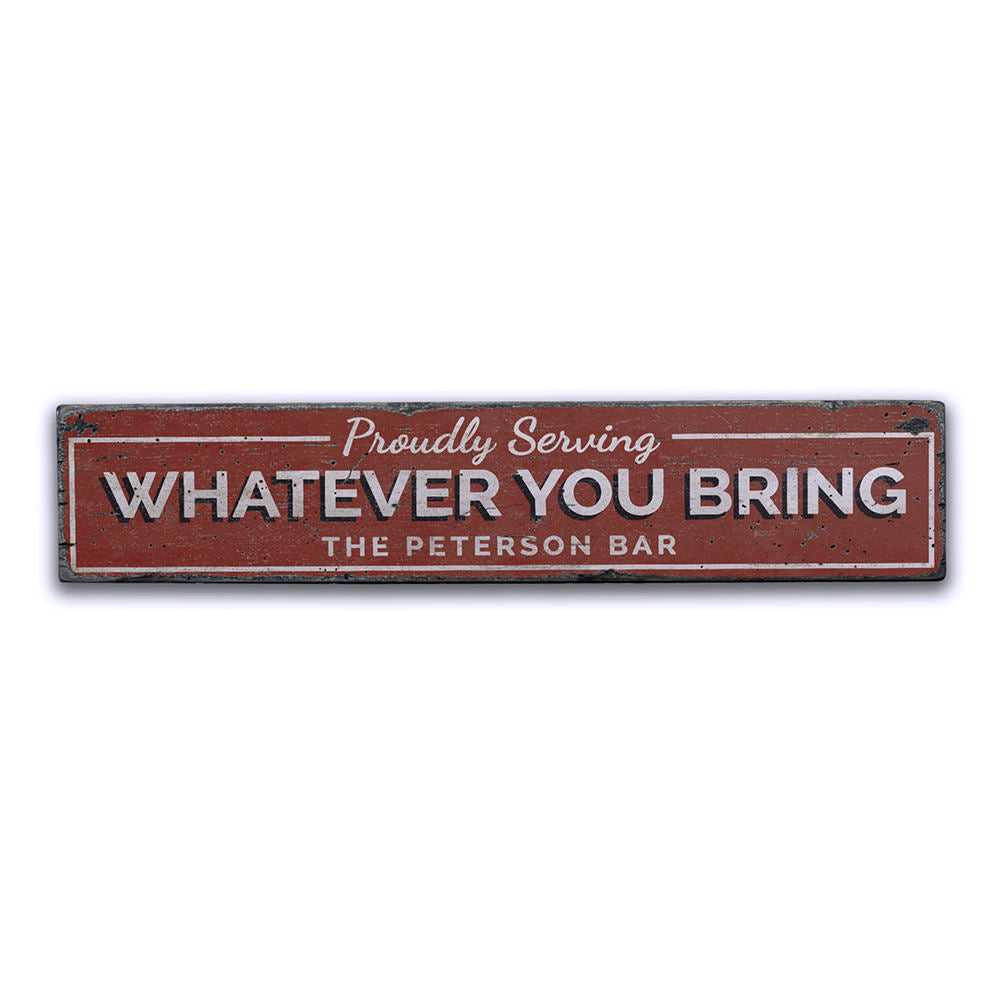Proudly Serving Whatever You Bring Vintage Wood Sign
