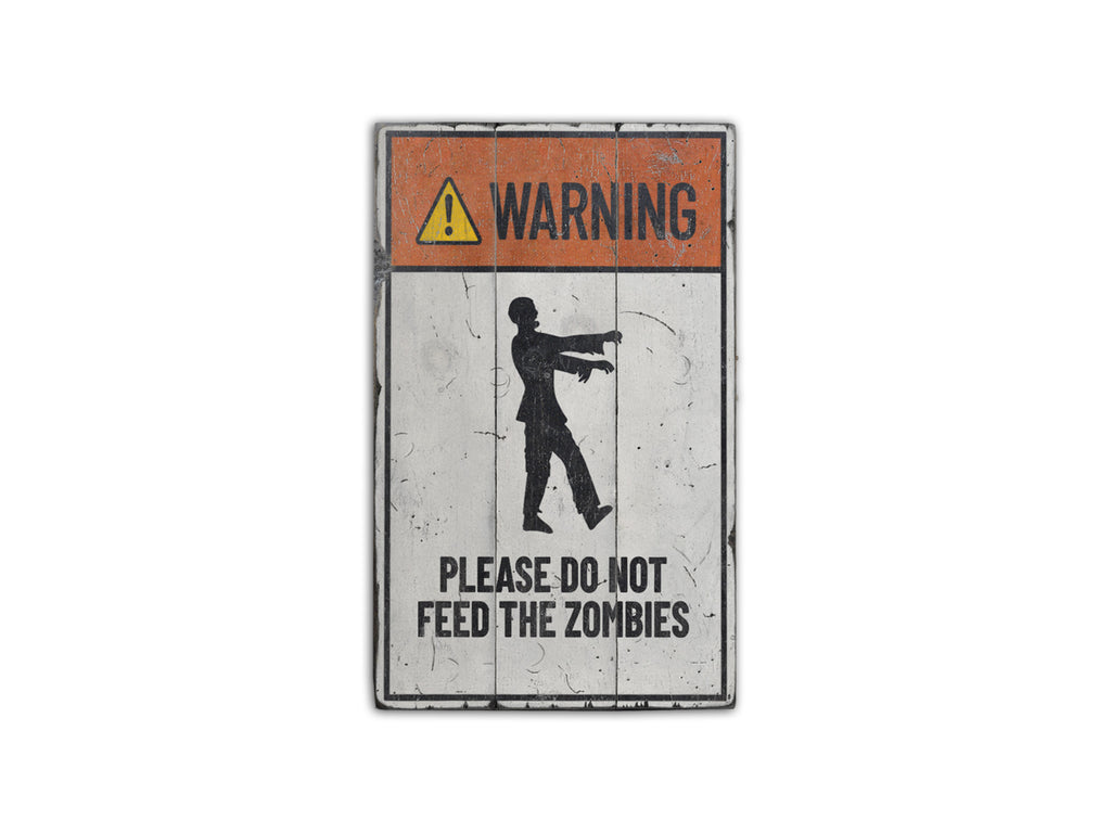 Do Not Feed Zombies Rustic Wood Sign