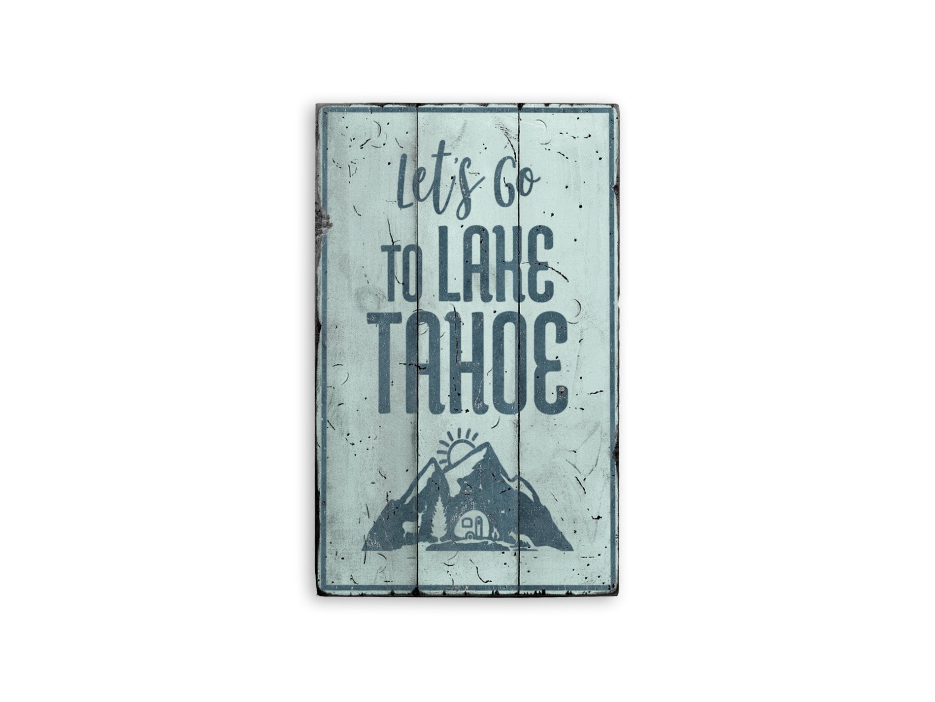 Let's Go to Lake Tahoe Rustic Wood Sign