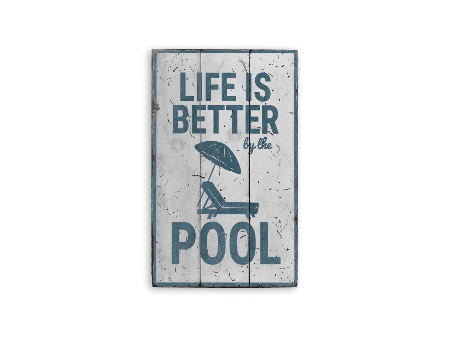 Life is Better by the Pool Rustic Wood Sign