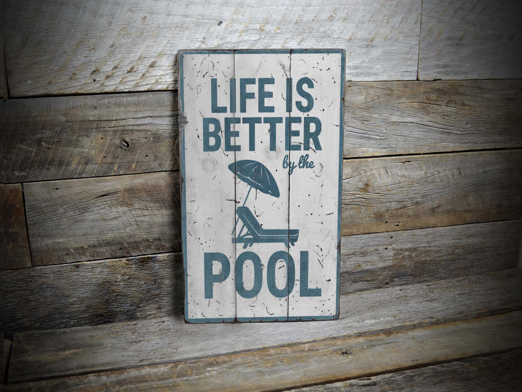 Life is Better by the Pool Rustic Wood Sign