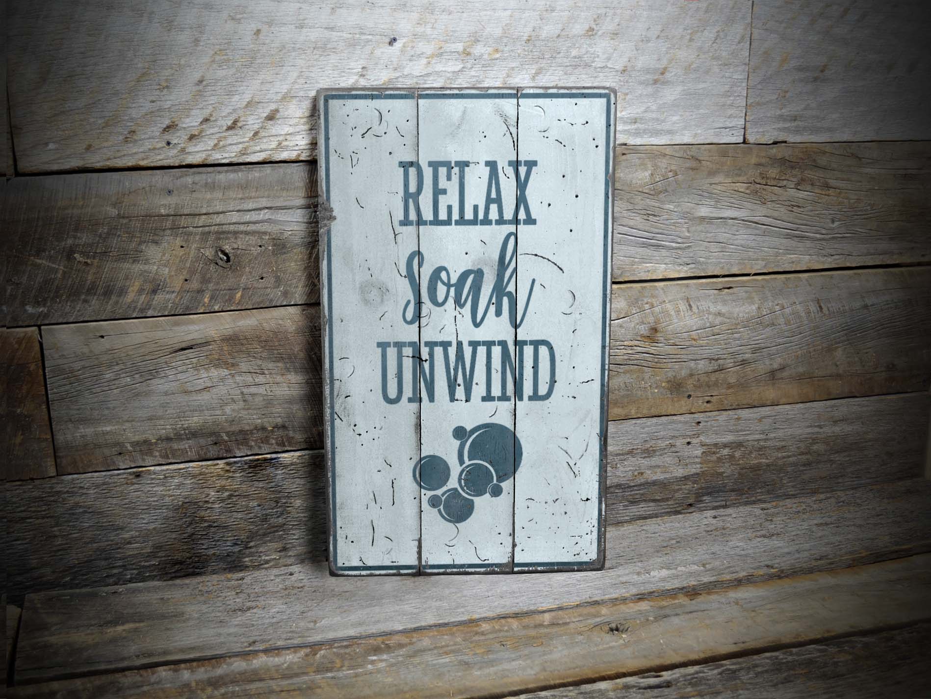 Relax Soak Unwind Rustic Wood Sign