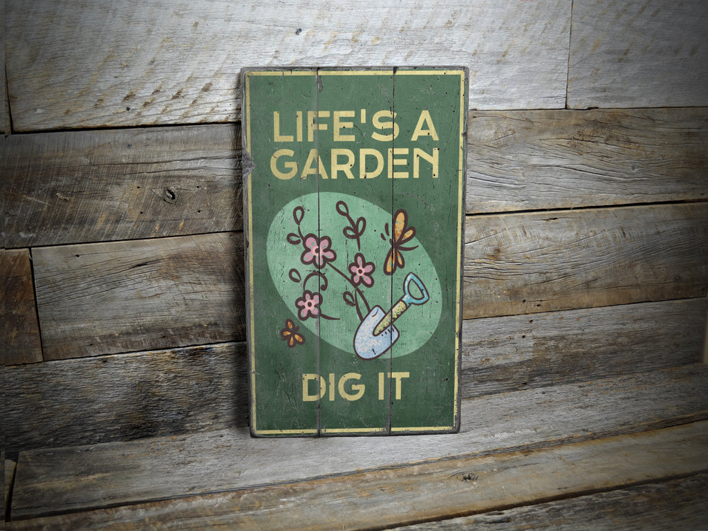 Life's a Garden Rustic Wood Sign
