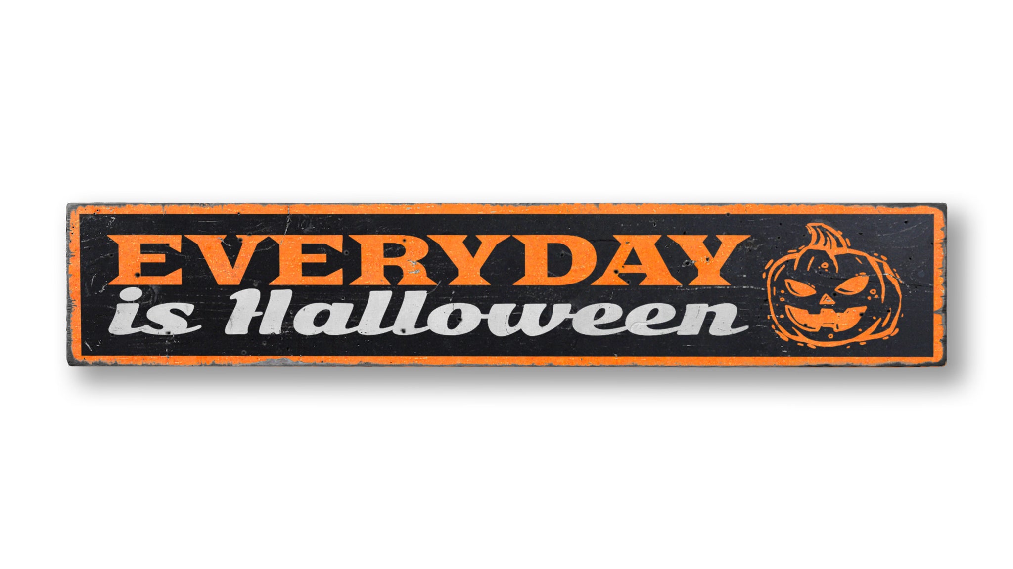 Everyday is Halloween Rustic Wood Sign