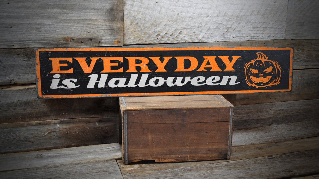 Everyday is Halloween Rustic Wood Sign