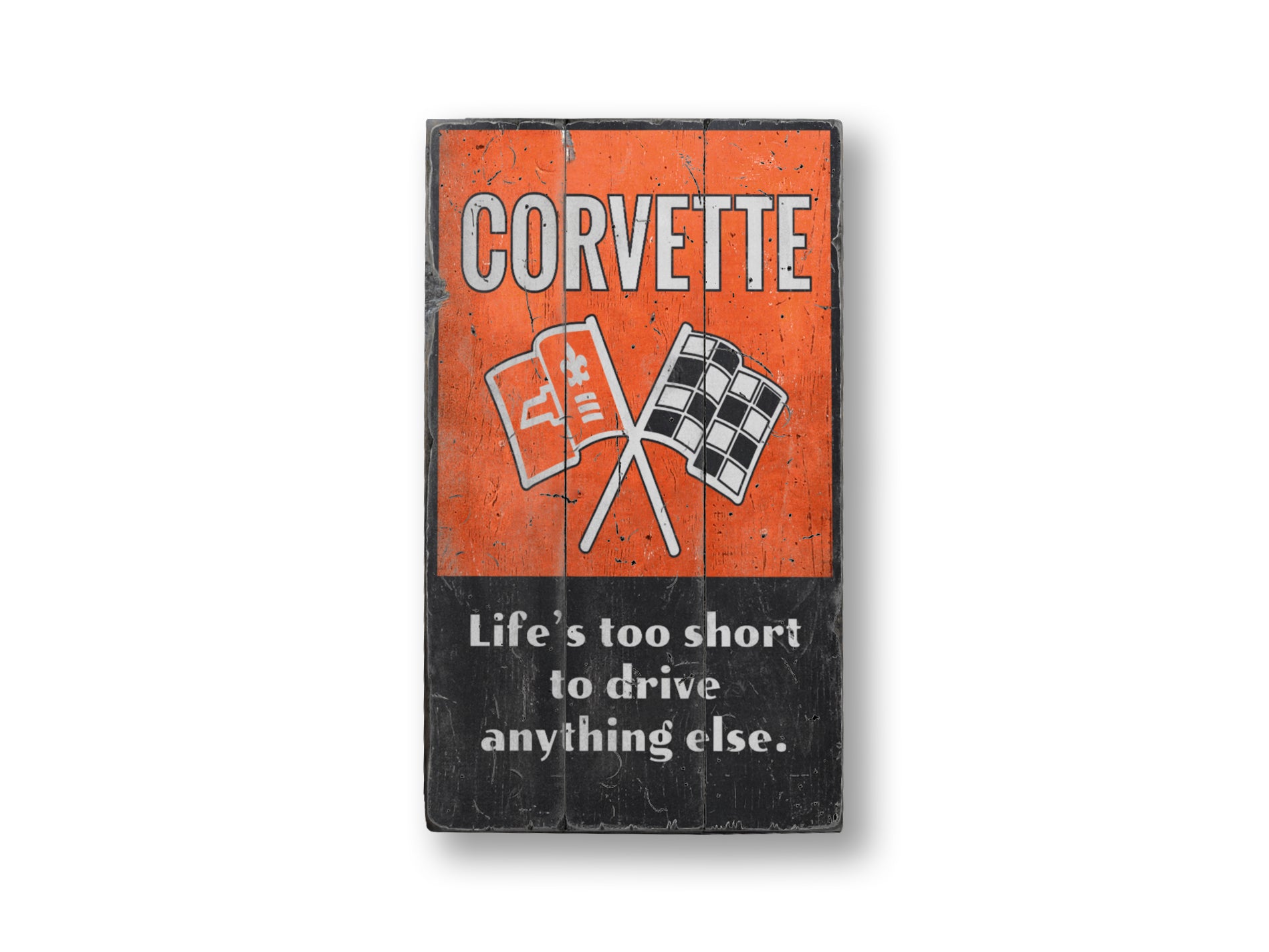 Life's Too Short Chevy Corvette Rustic Wood Sign