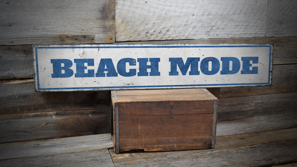 Beach Mode Rustic Wood Sign