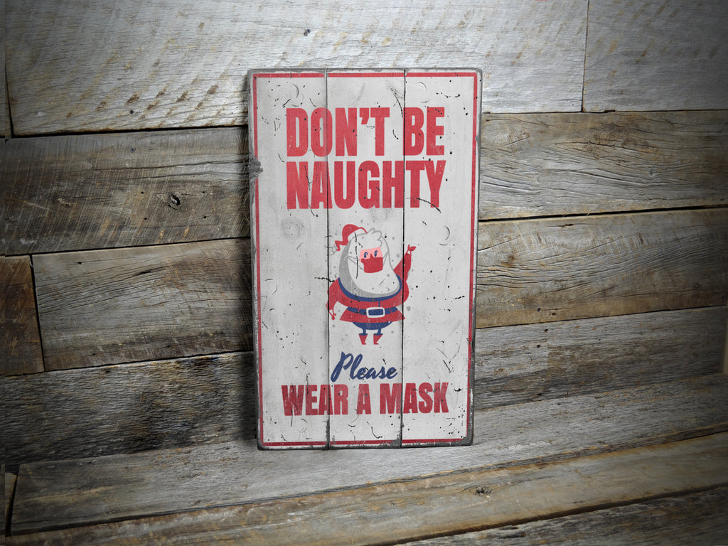Don't Be Naughty, Wear a Mask Christmas Rustic Wood Sign