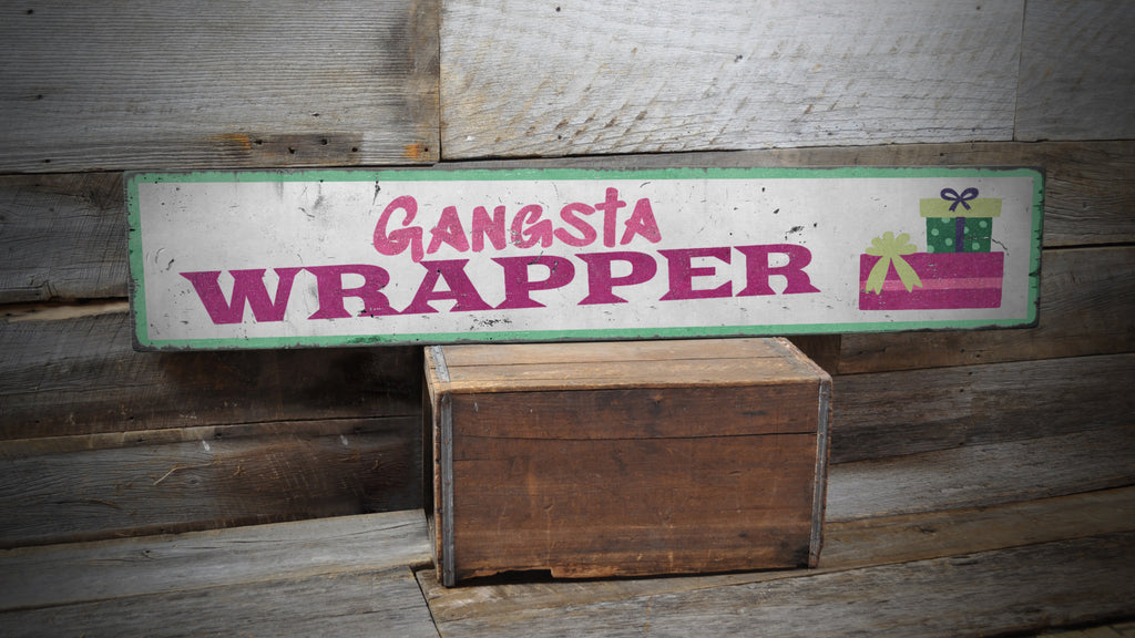 Gangsta Wrapper Funny Christmas Rustic Wood Sign