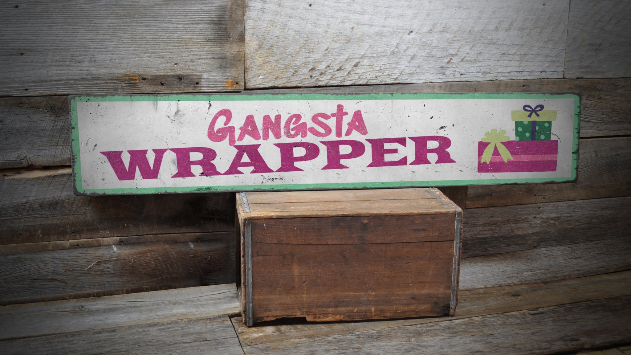 Gangsta Wrapper Funny Christmas Rustic Wood Sign