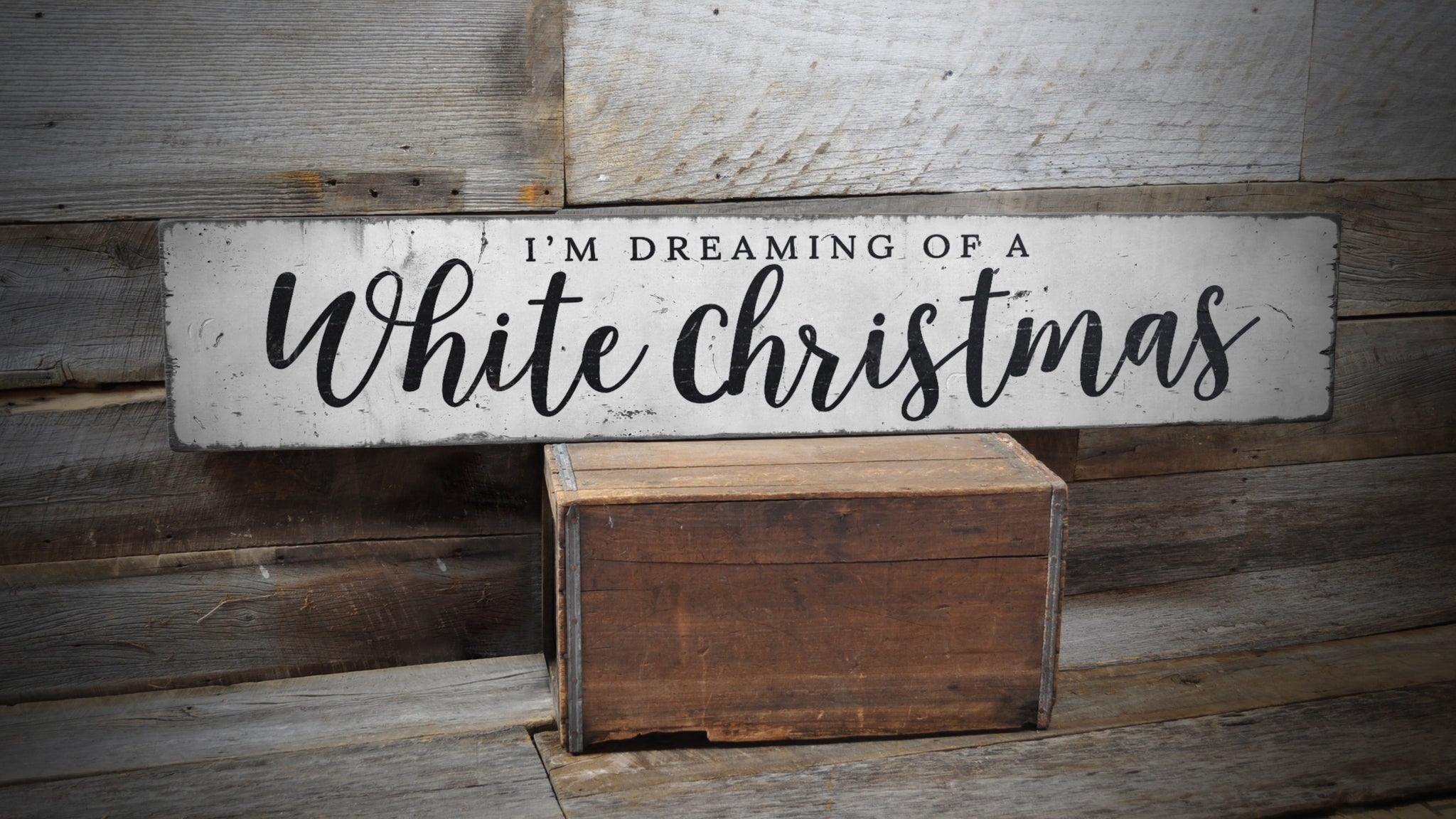 Dreaming of a White Christmas Rustic Wood Sign