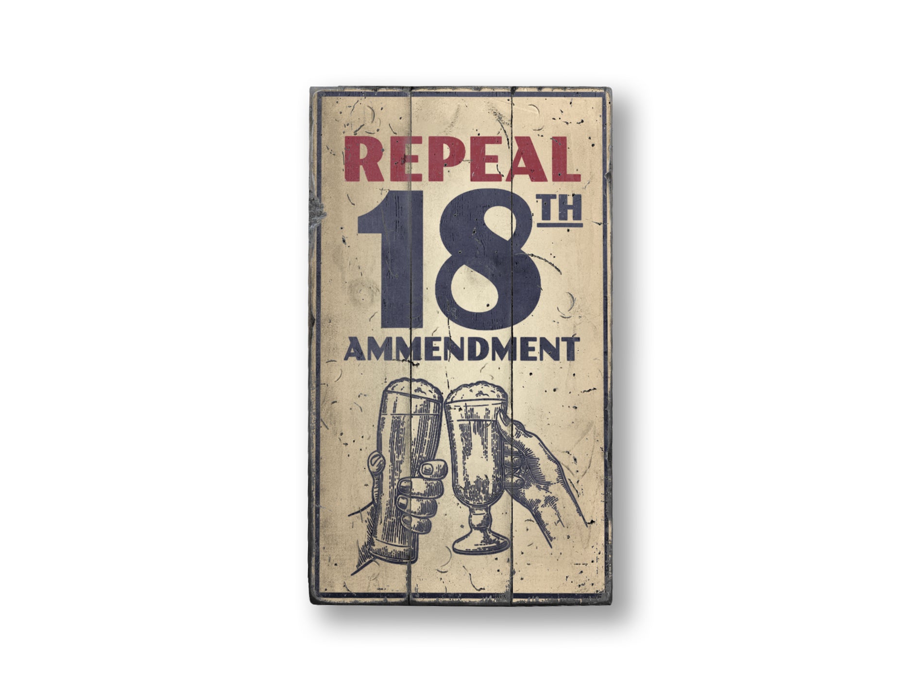 Repeal 18th Amendment Rustic Wood Sign
