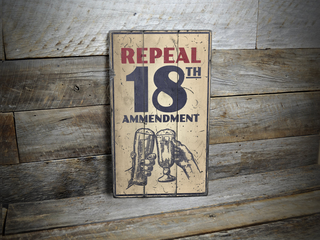 Repeal 18th Amendment Rustic Wood Sign