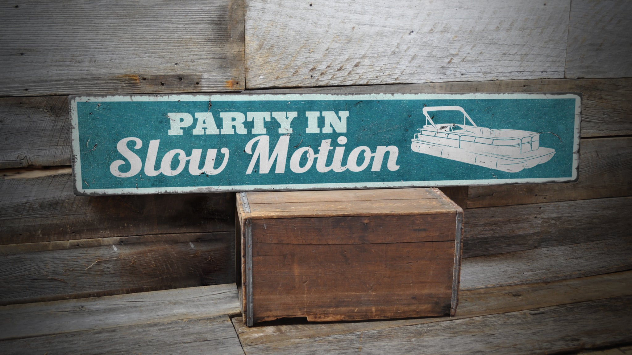 Party in Slow Motion Boat Wood Sign