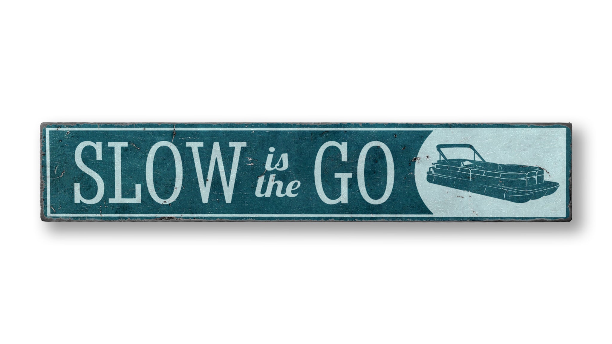 Slow is the Go Boat Wood Sign