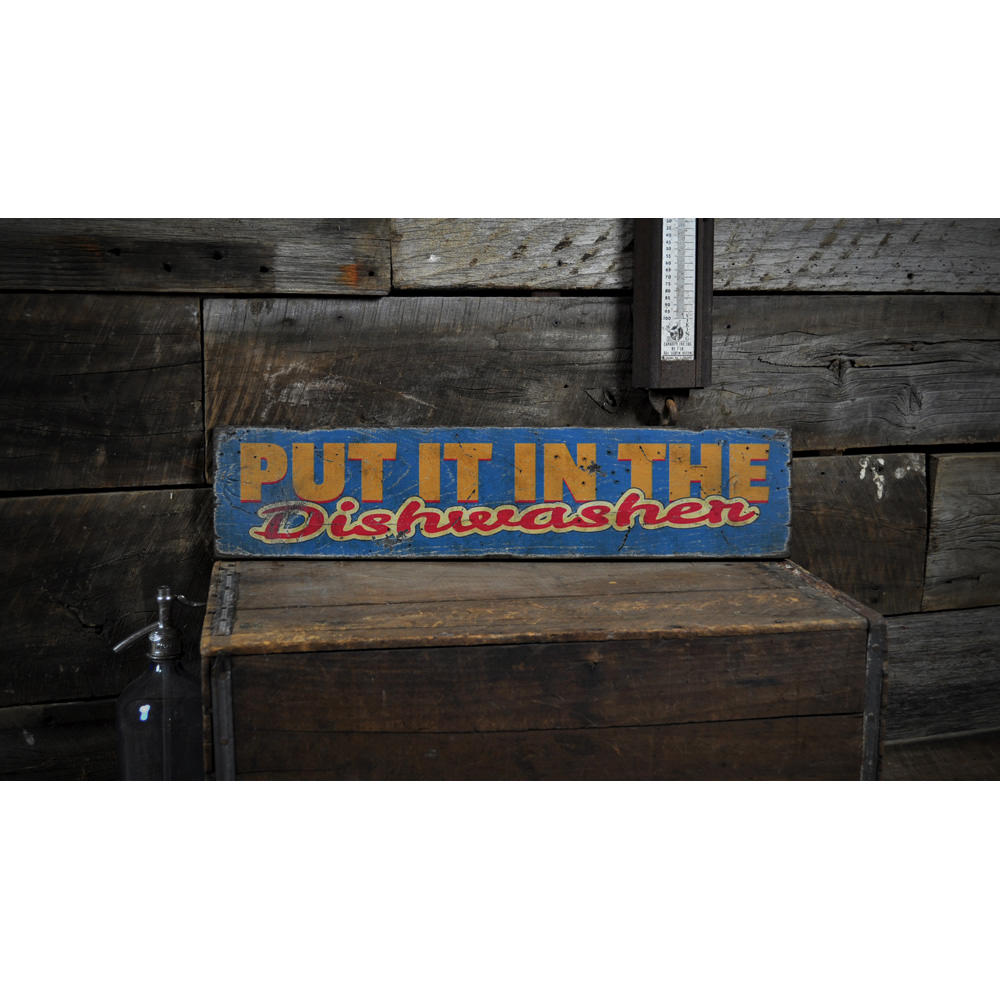 Put It in The Dishwasher Vintage Wood Sign