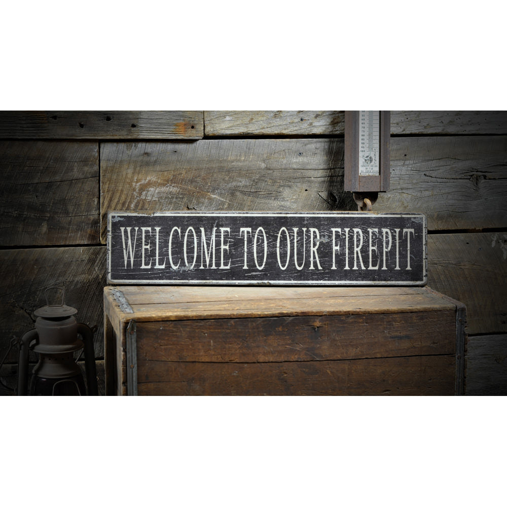 Welcome To Our Firepit Vintage Wood Sign