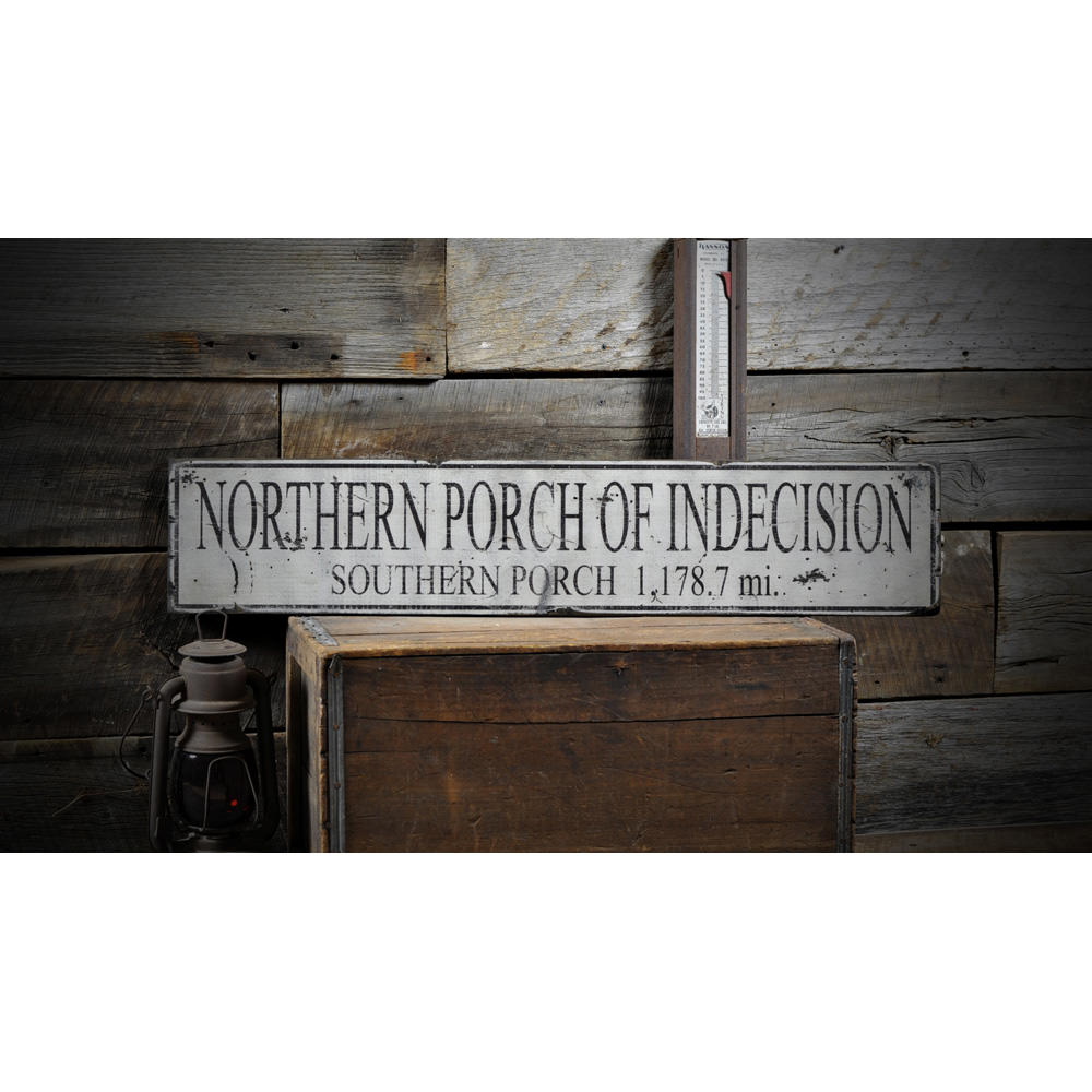Northern Porch of Indecision Mile Vintage Wood Sign