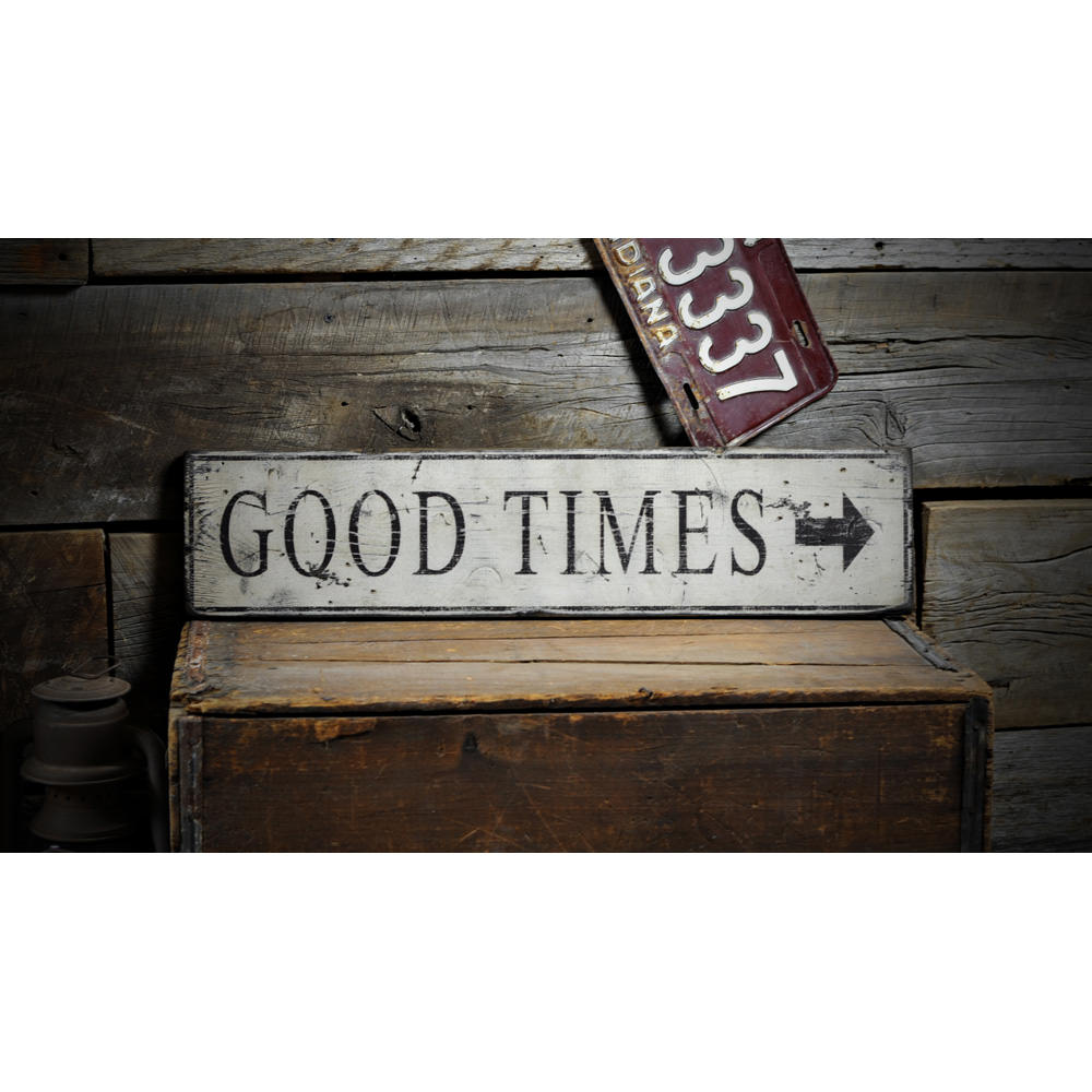 Distressed Good Times Directional Vintage Wood Sign