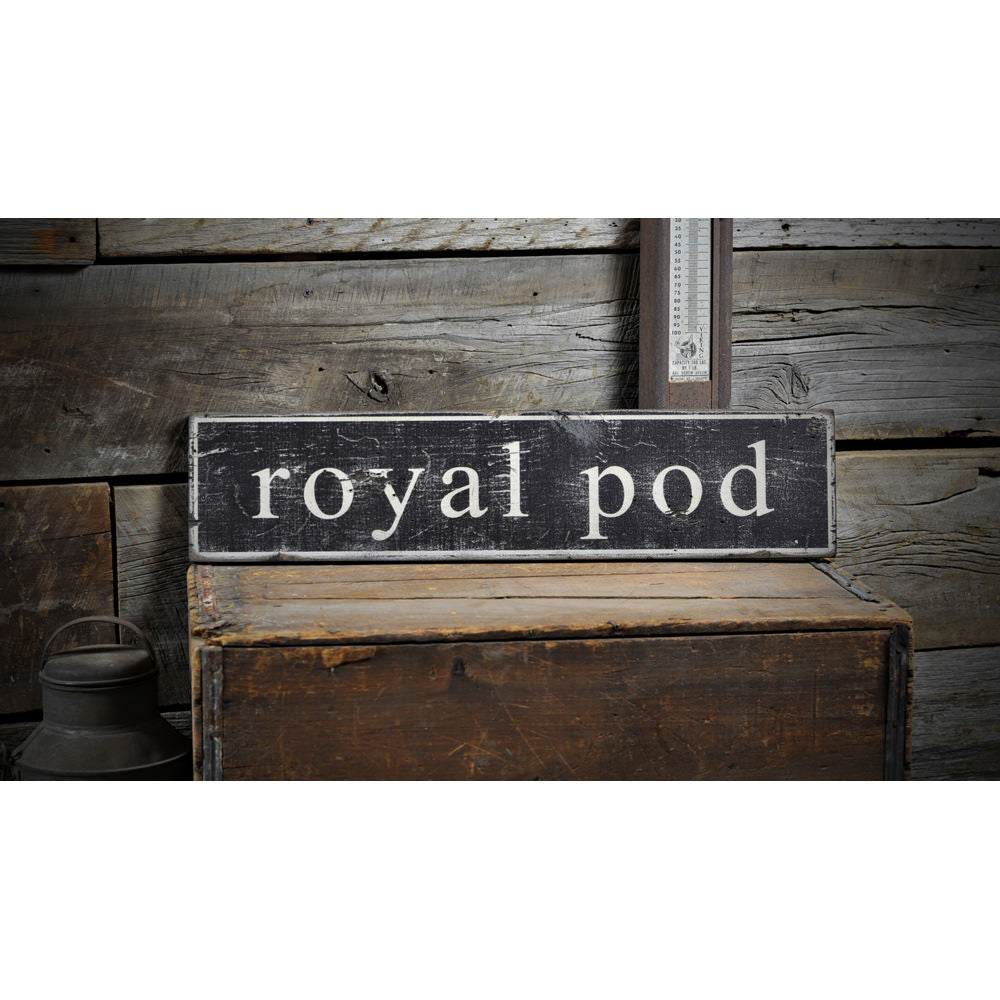 Royal Pod Destination Vintage Wood Sign