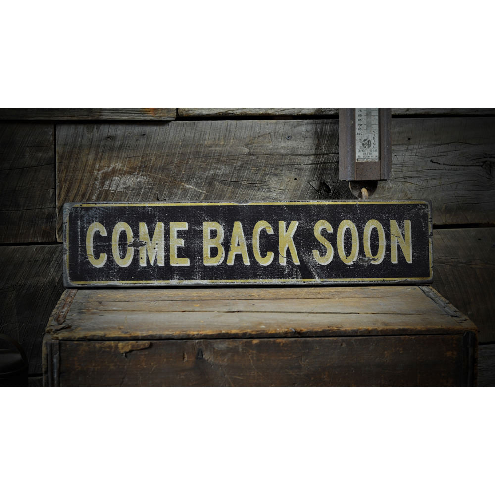 Come Back Soon Vintage Wood Sign