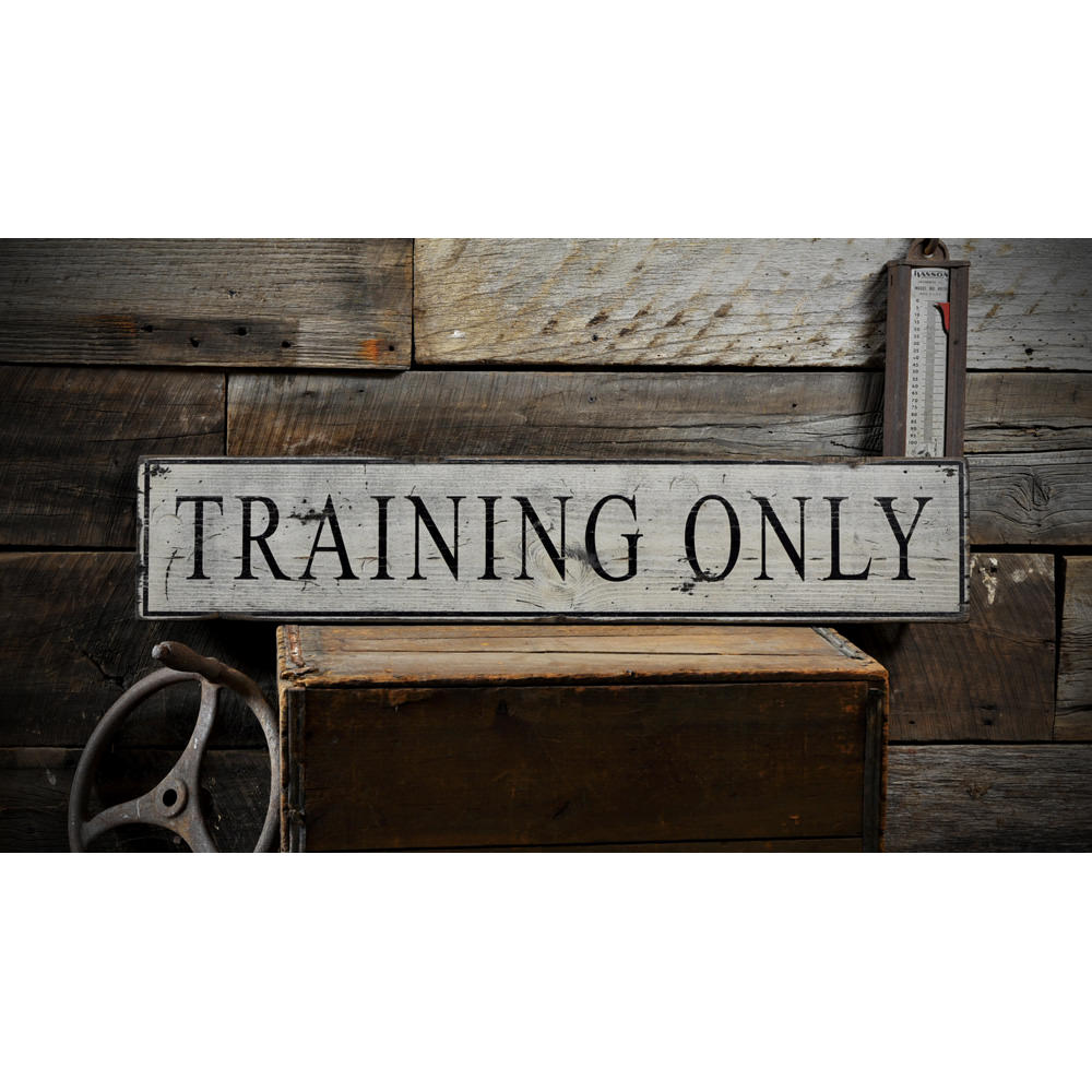 Training Only Vintage Wood Sign