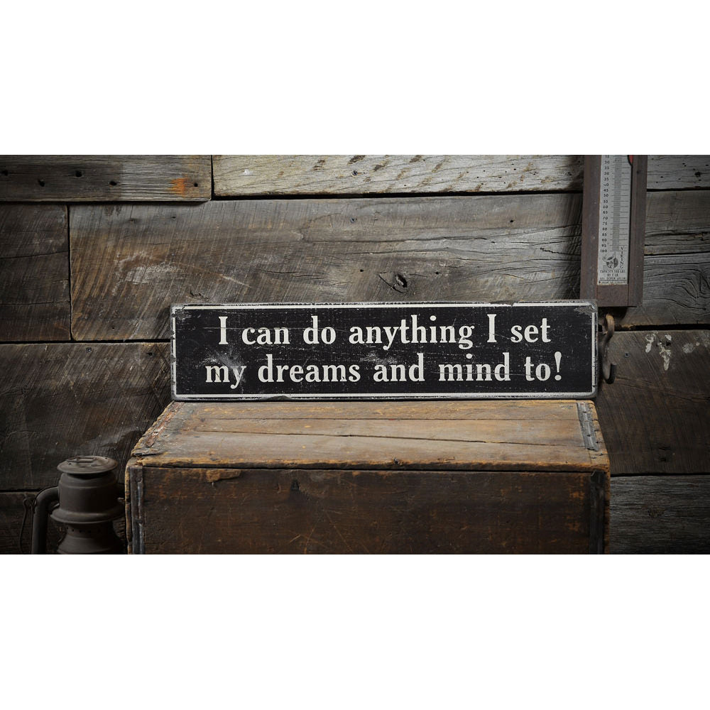 Do Anything Dreams & Mind To Vintage Wood Sign