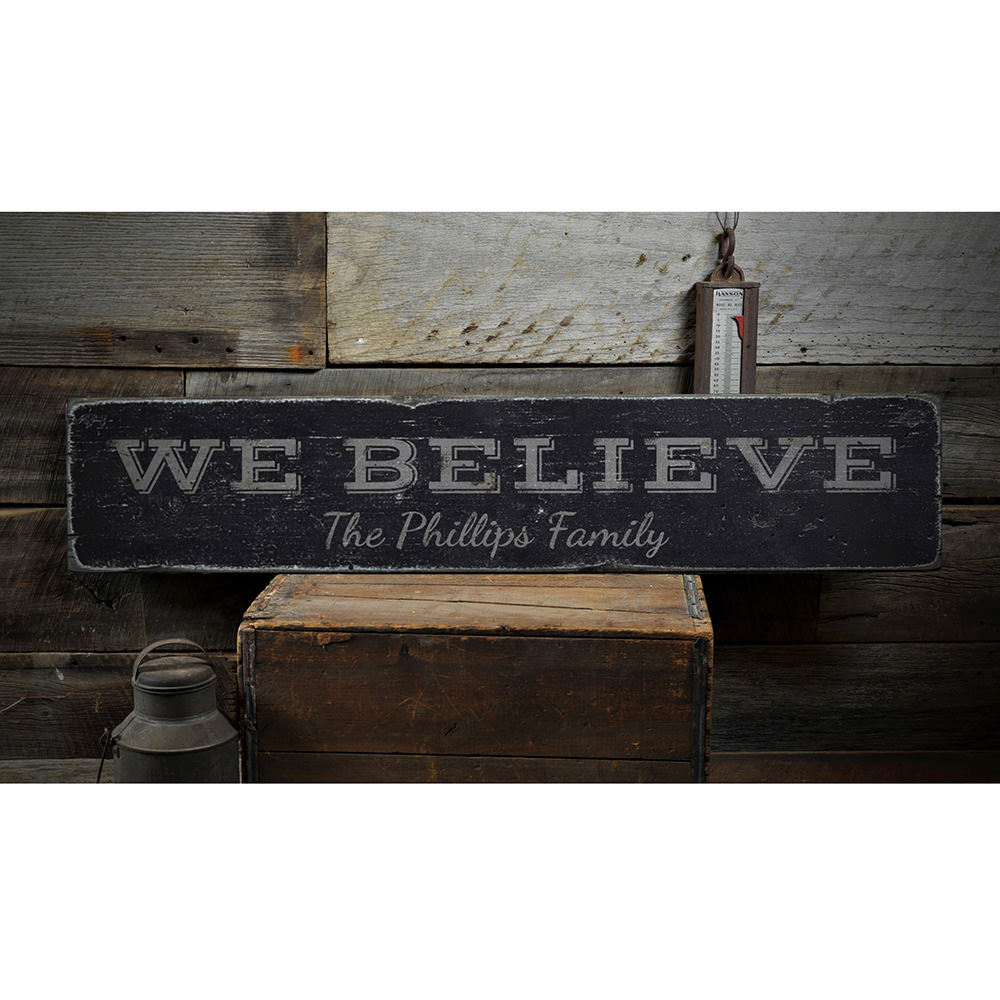 We Believe Family Vintage Wood Sign