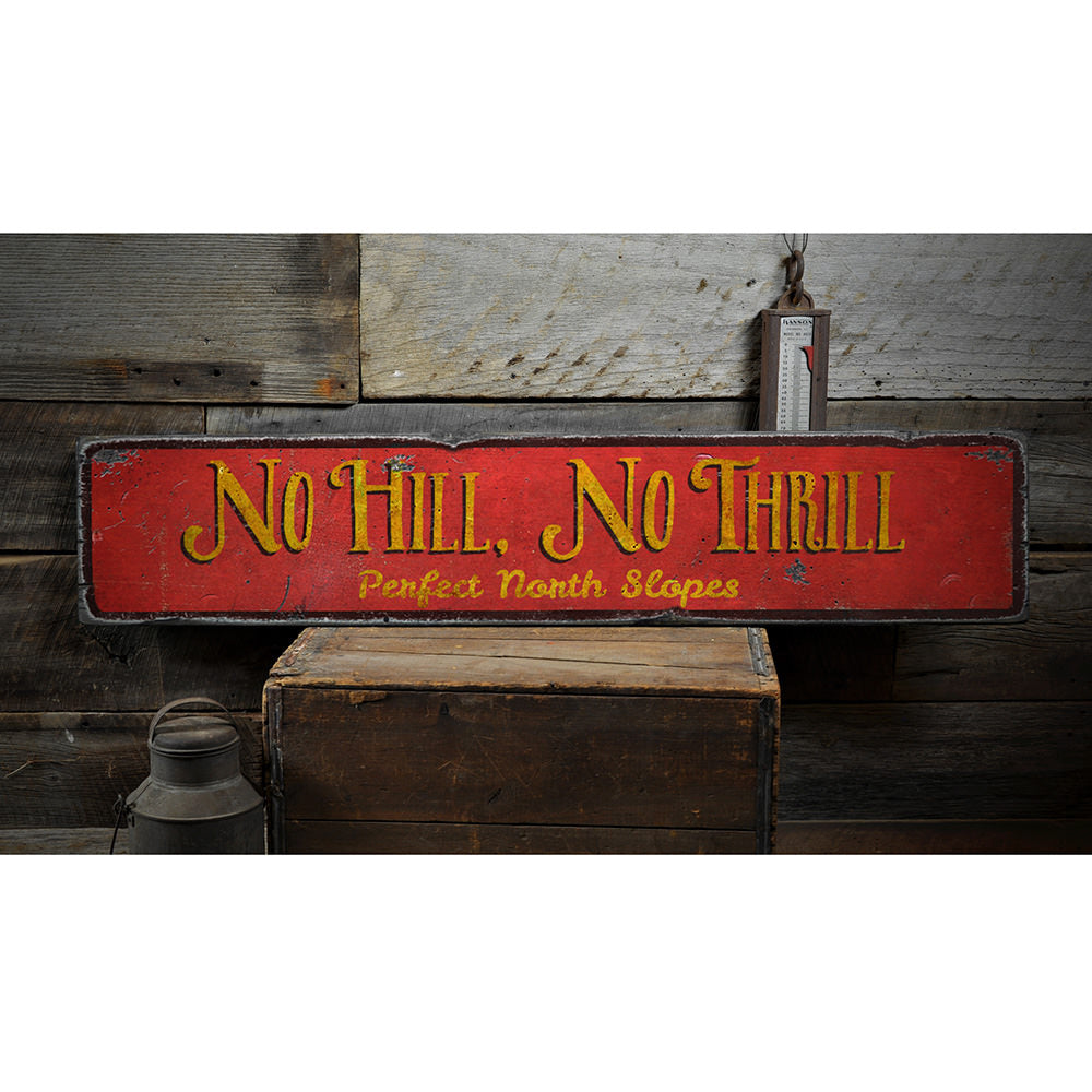 No Hill No Thrill Vintage Wood Sign