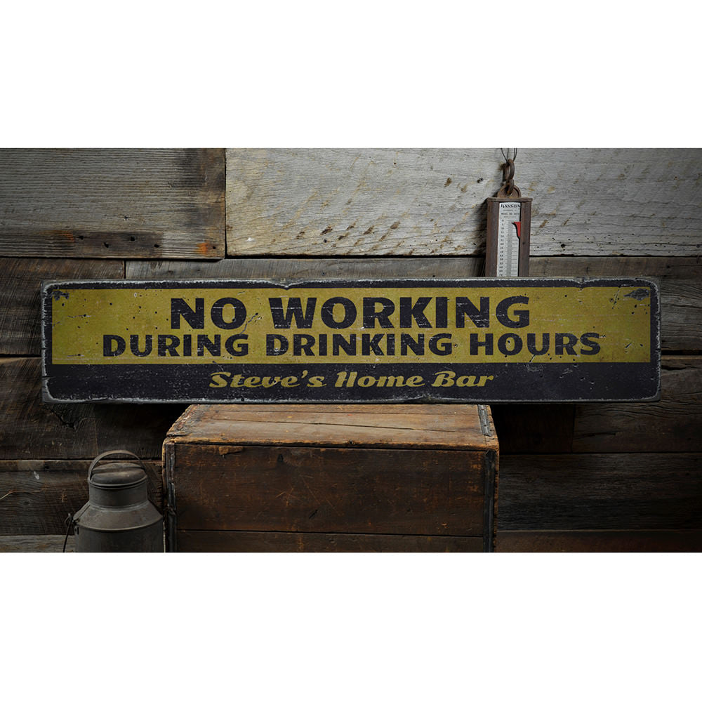 No Working During Drinking Hours Vintage Wood Sign
