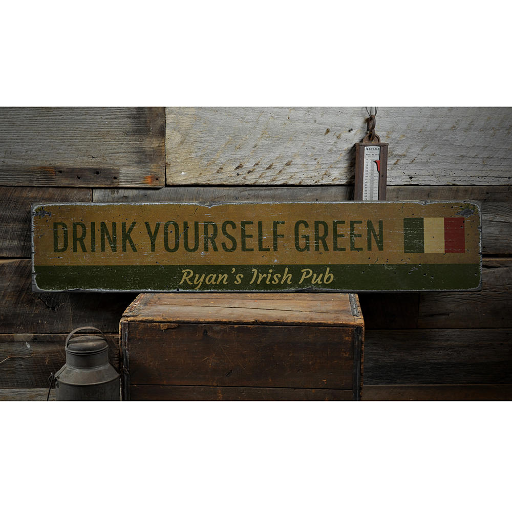 Drink Yourself Green Vintage Wood Sign