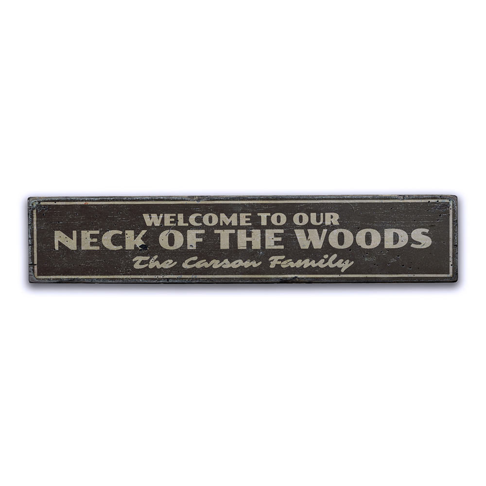 Welcome to Our Neck of the Woods Vintage Wood Sign