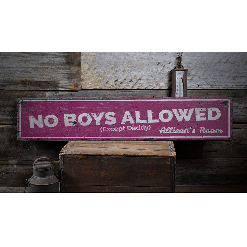No Boys Allowed Except Daddy Vintage Wood Sign