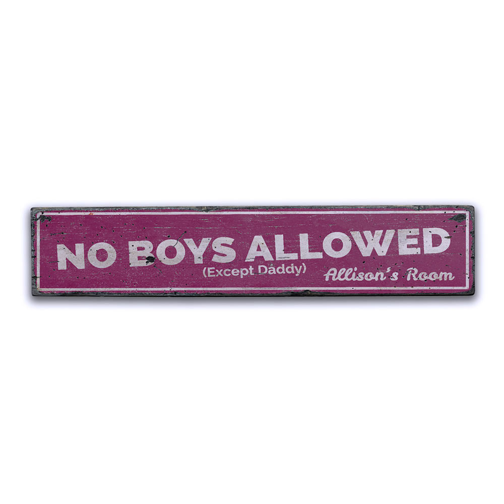No Boys Allowed Except Daddy Vintage Wood Sign