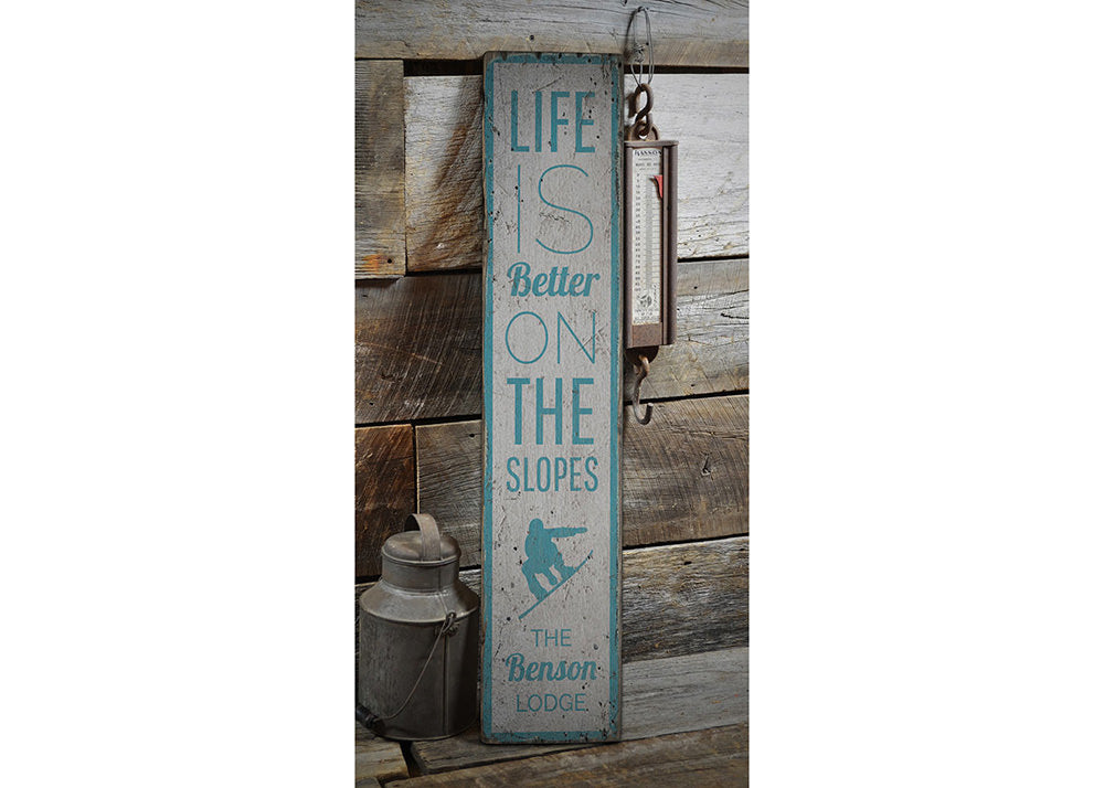 Life is Better on the Slopes Vertical Rustic Wood Sign