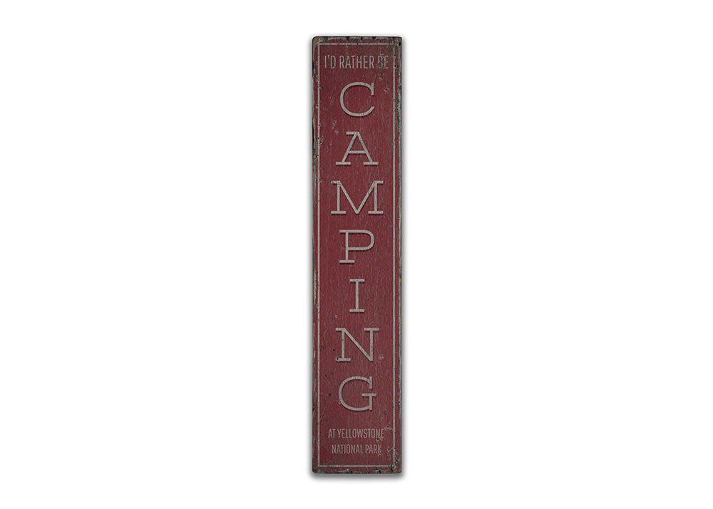 Id Rather Be Camping Vertical Rustic Wood Sign