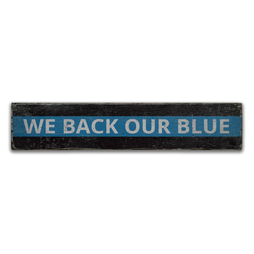 We Back Our Blue Vintage Wood Sign