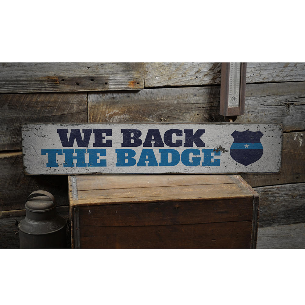 We Back the Badge Vintage Wood Sign
