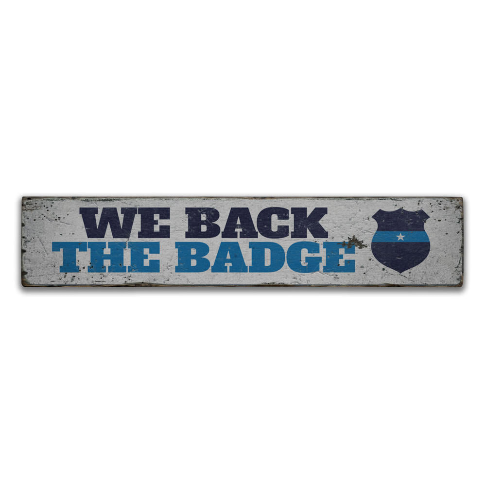 We Back the Badge Vintage Wood Sign