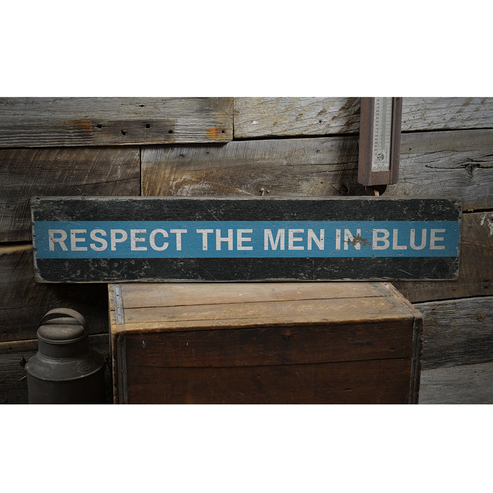 Respect the Men in Blue Vintage Wood Sign